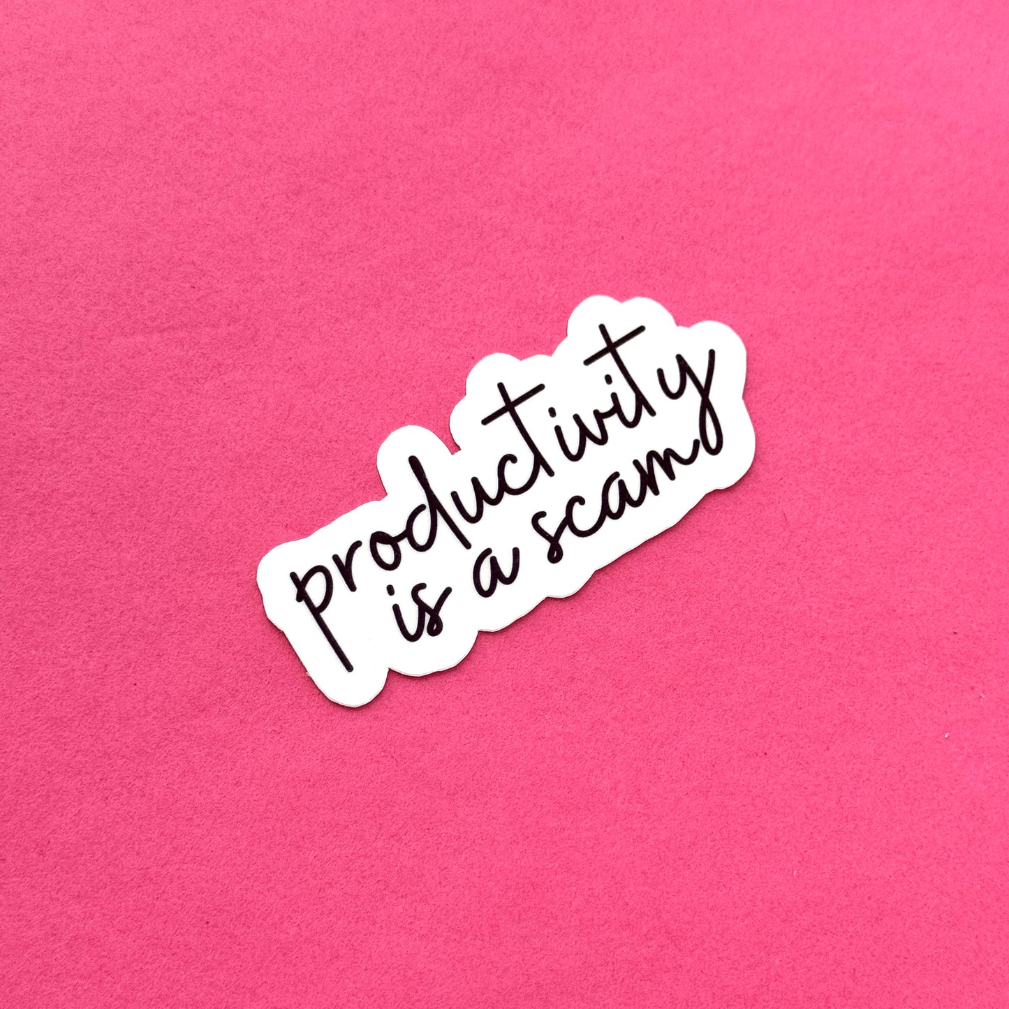 Productivity is a Scam Die Cut Sticker