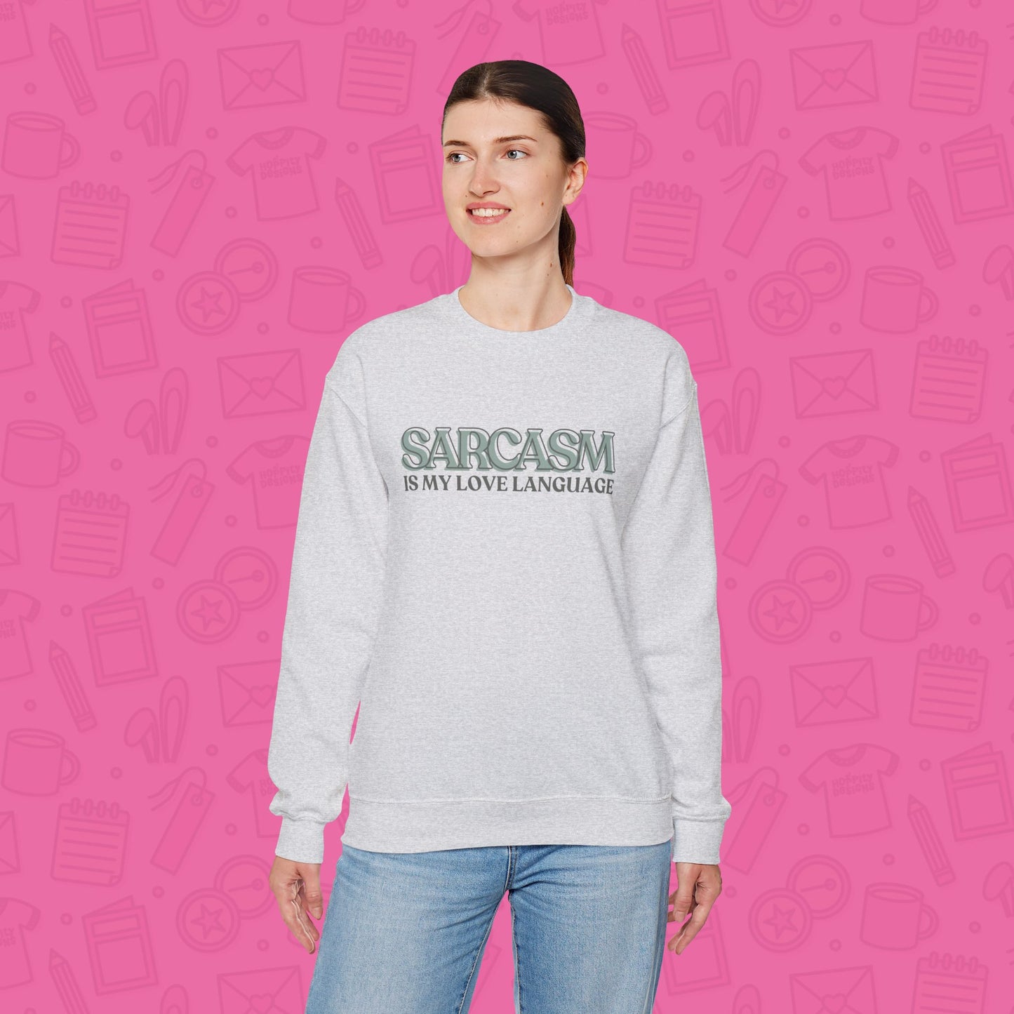 Sarcasm is My Love Language Sweatshirt