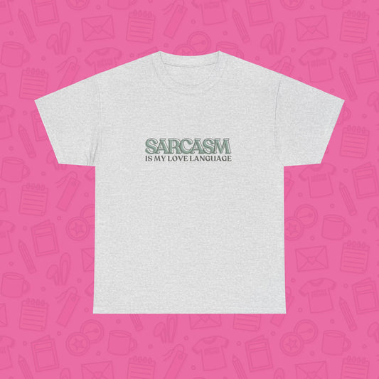 Sarcasm is My Love Language T-Shirt