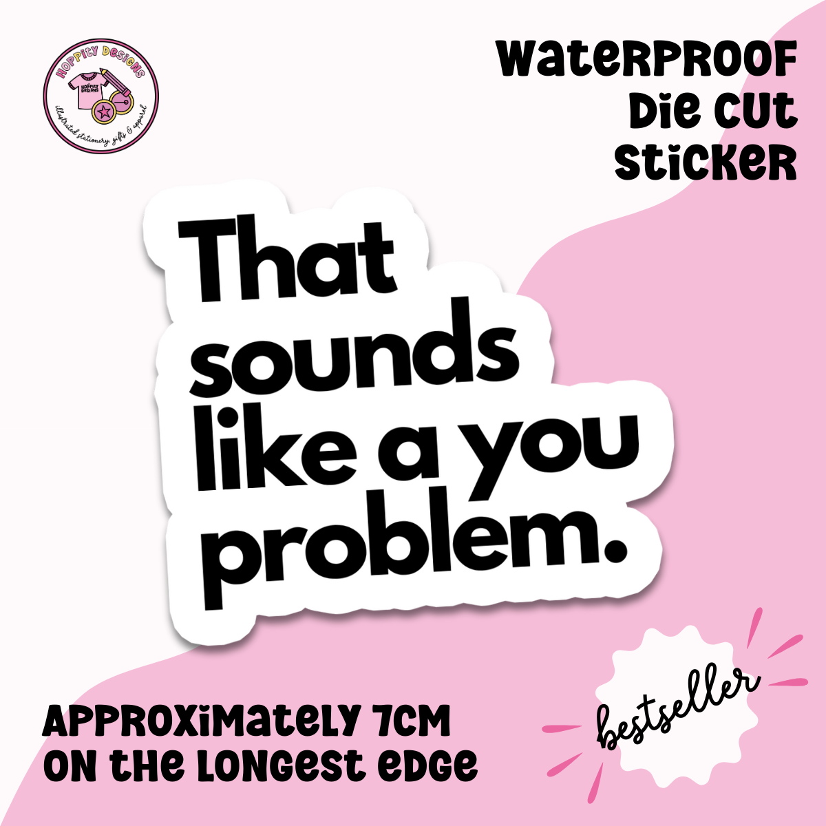 That Sounds Like a You Problem Die Cut Sticker
