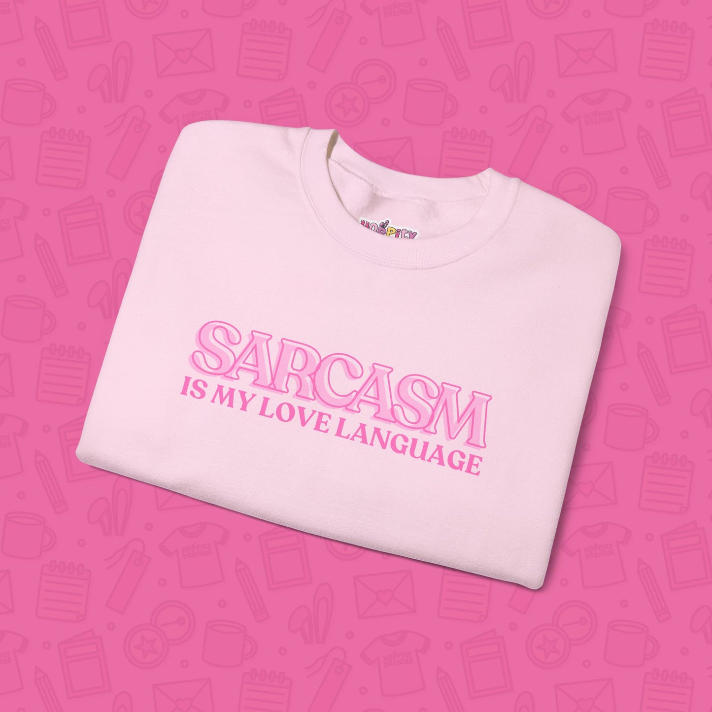 Sarcasm is My Love Language Sweatshirt
