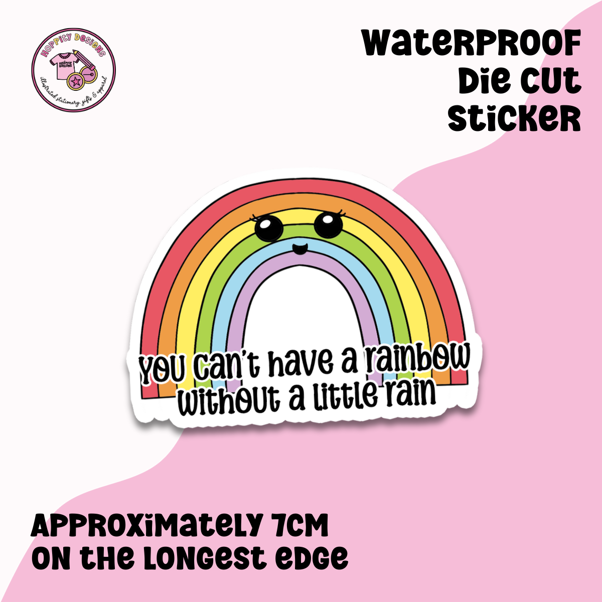 "You Can't Have A Rainbow Without A Little Rain" Rainbow Sticker