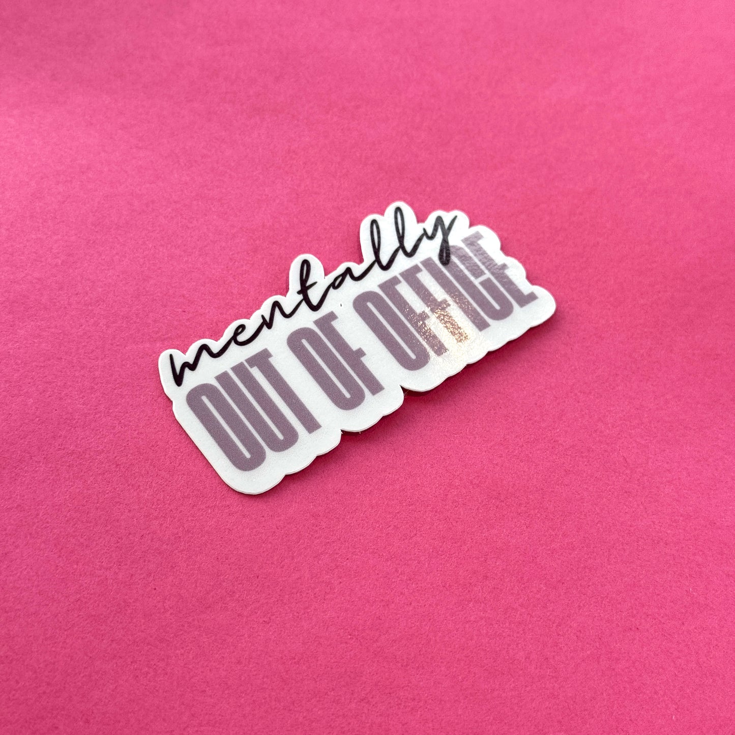 Mentally Out of Office Die Cut Sticker