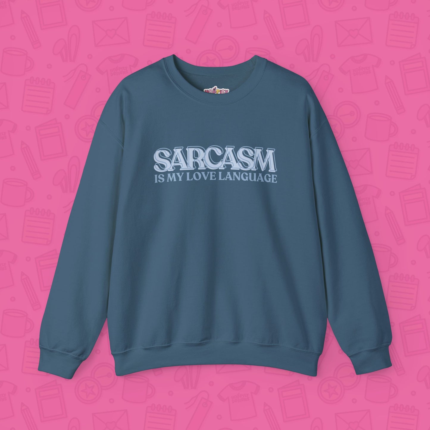 Sarcasm is My Love Language Sweatshirt