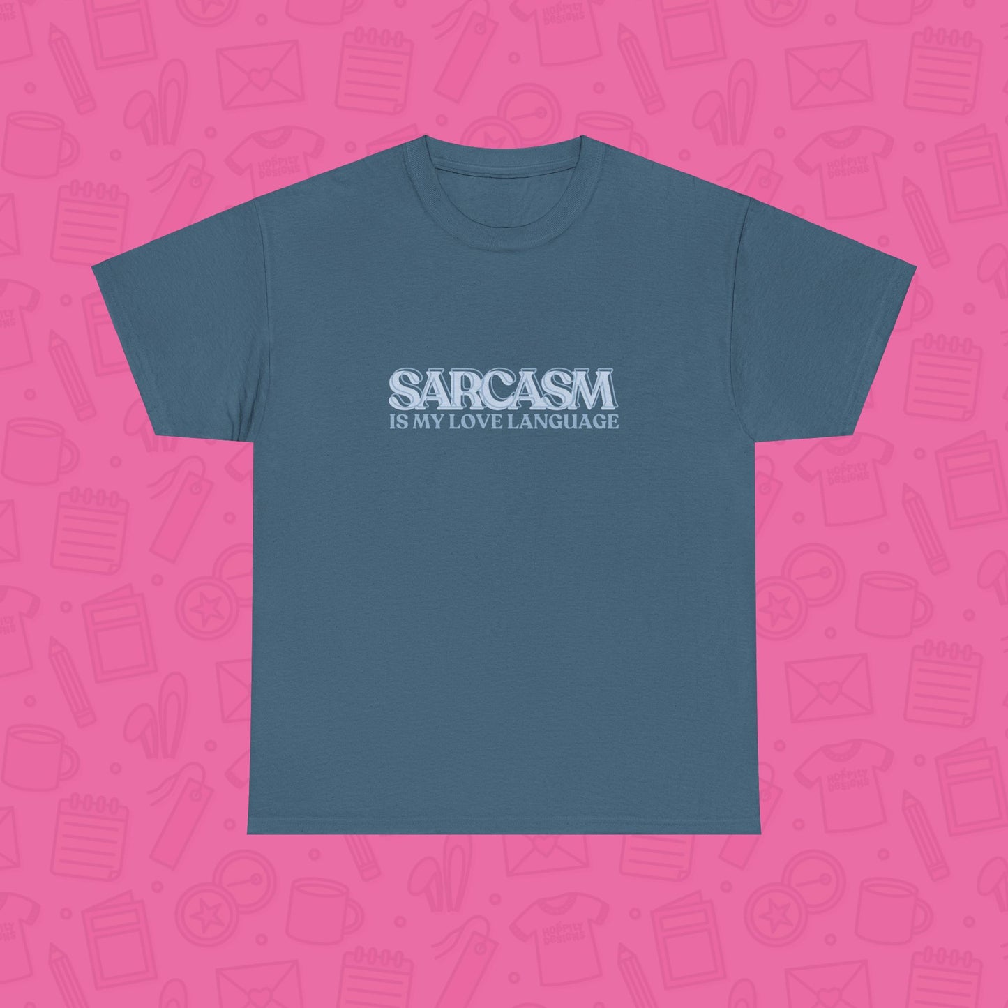 Sarcasm is My Love Language T-Shirt