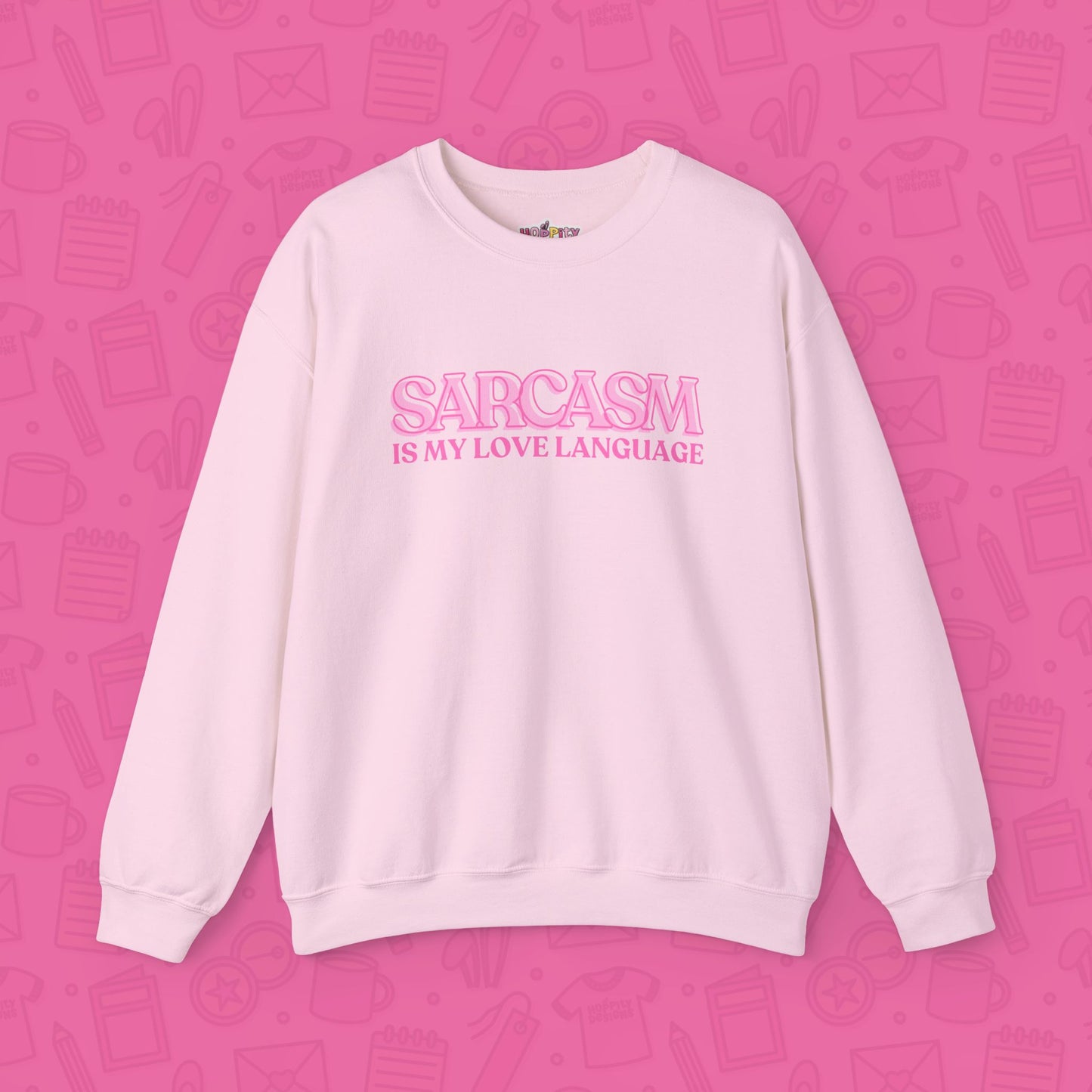 Sarcasm is My Love Language Sweatshirt