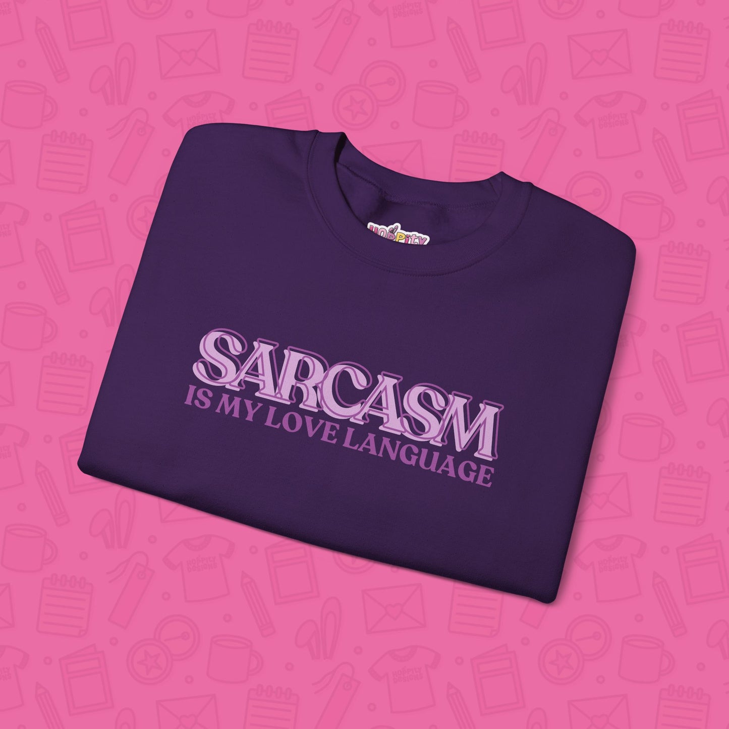 Sarcasm is My Love Language Sweatshirt