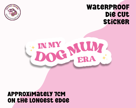 In my Dog Mum era die cut sticker