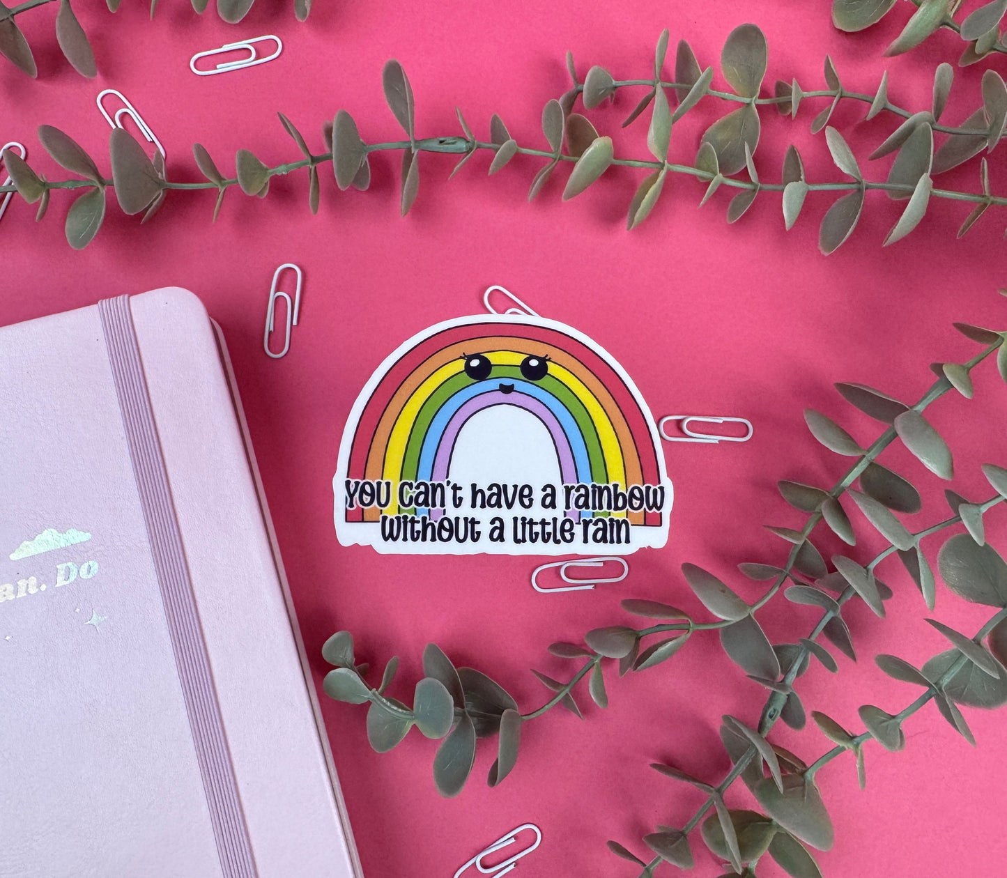 "You Can't Have A Rainbow Without A Little Rain" Rainbow Sticker