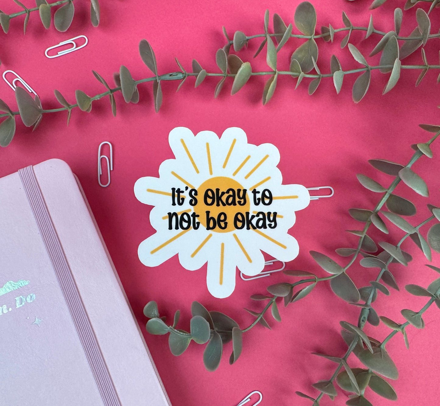 It's Okay To Not Be Okay Sticker