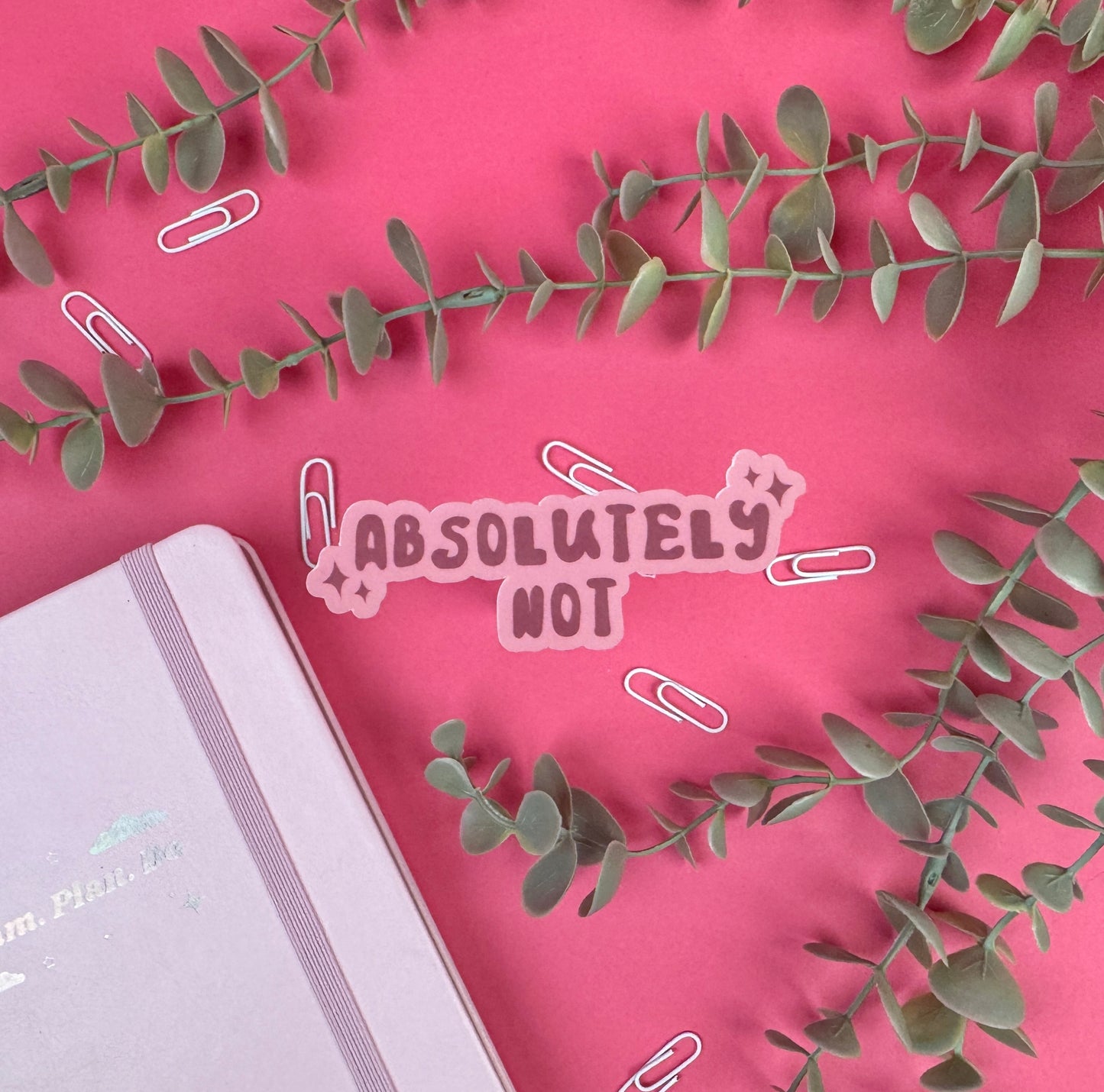 Absolutely Not Die Cut Sticker