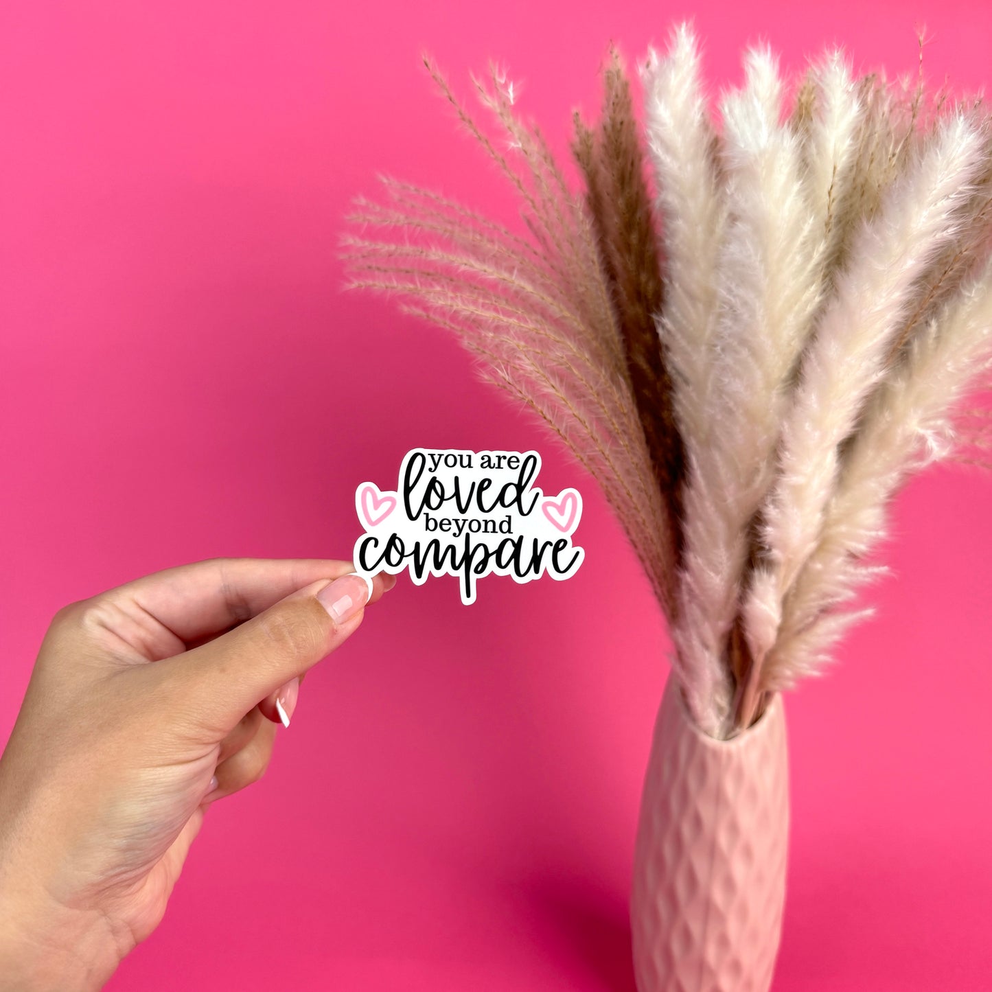 You are loved beyond compare die cut sticker