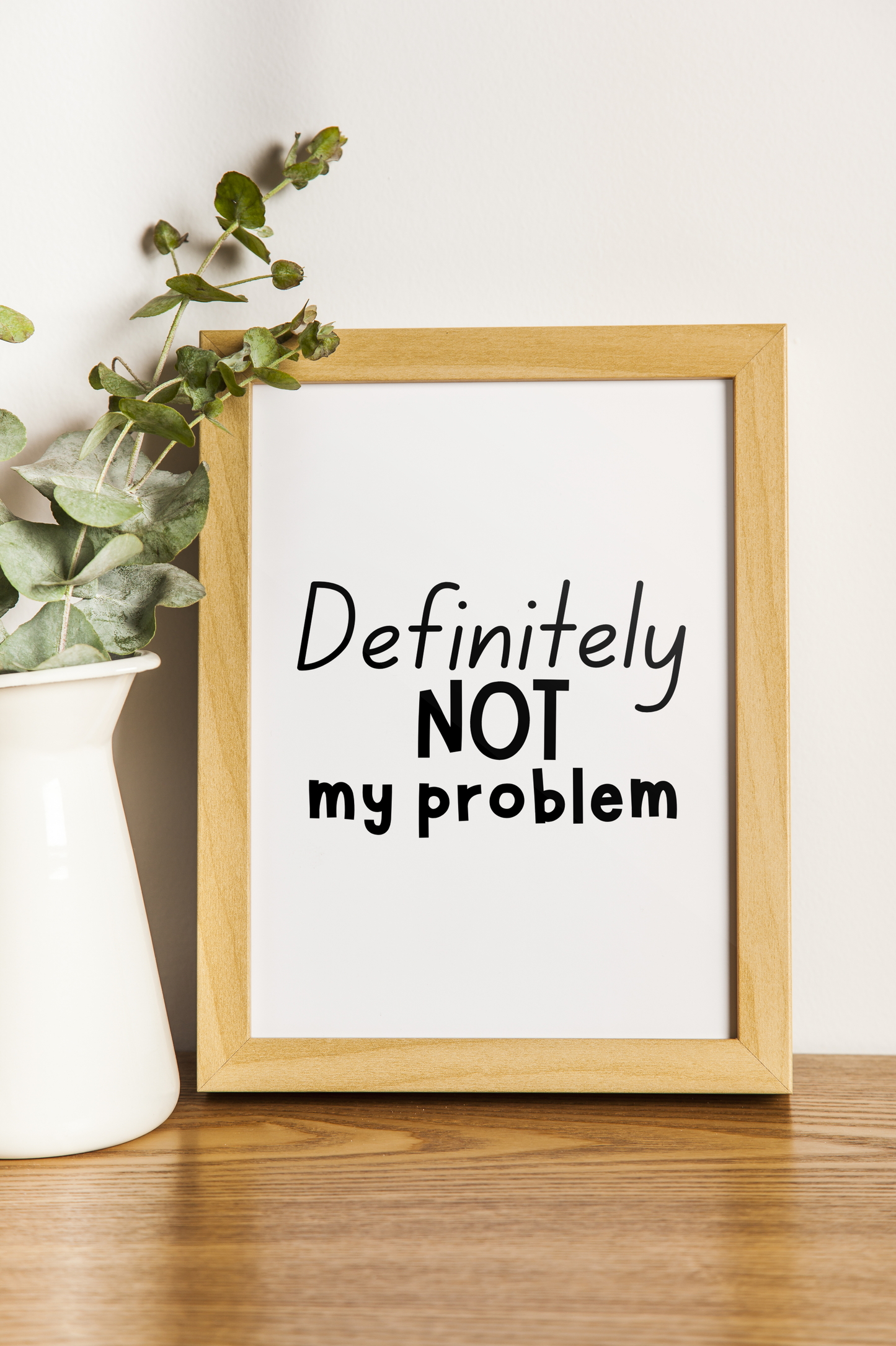 Definitely Not My Problem Wall Art Print