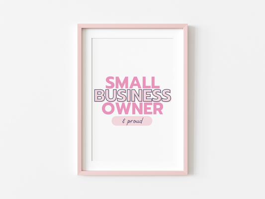 Small Business Owner & Proud Print