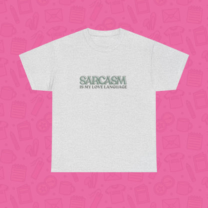 Sarcasm is My Love Language T-Shirt