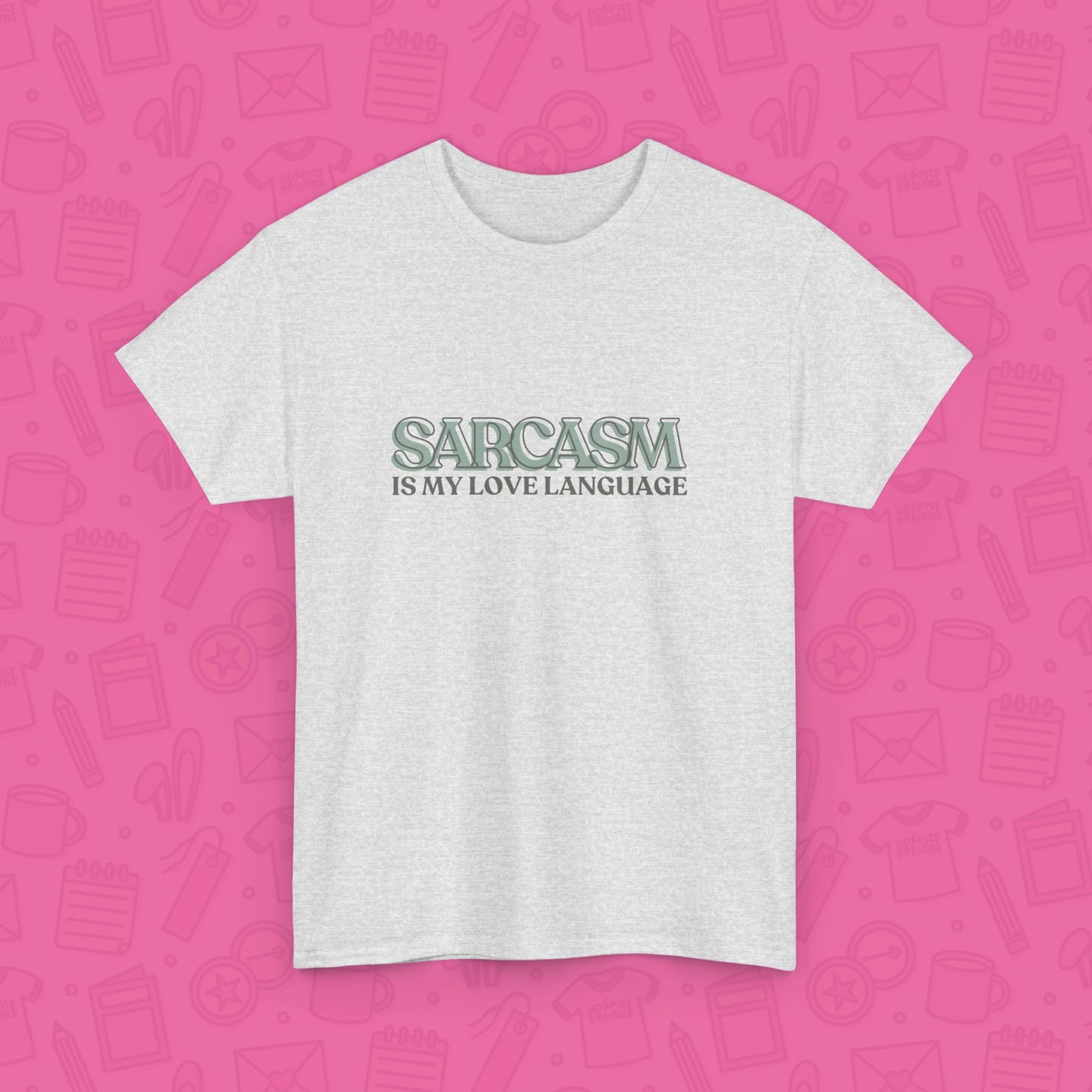 Sarcasm is My Love Language T-Shirt