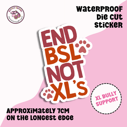End BSL not XL’s Die Cut Sticker