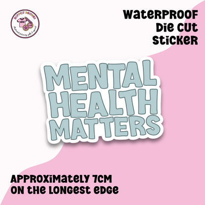 Mental Health Matters Die Cut Sticker