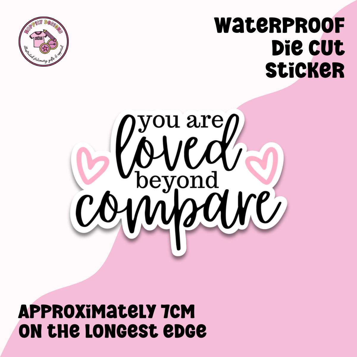 You are loved beyond compare die cut sticker