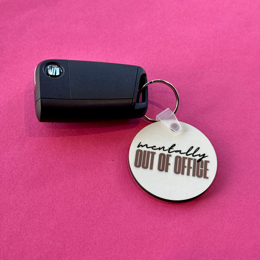 Mentally Out of Office Keyring