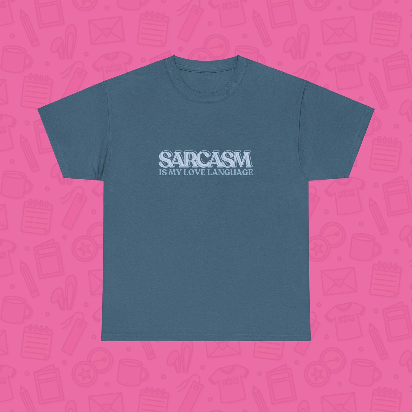 Sarcasm is My Love Language T-Shirt