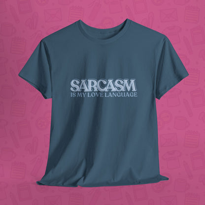 Sarcasm is My Love Language T-Shirt