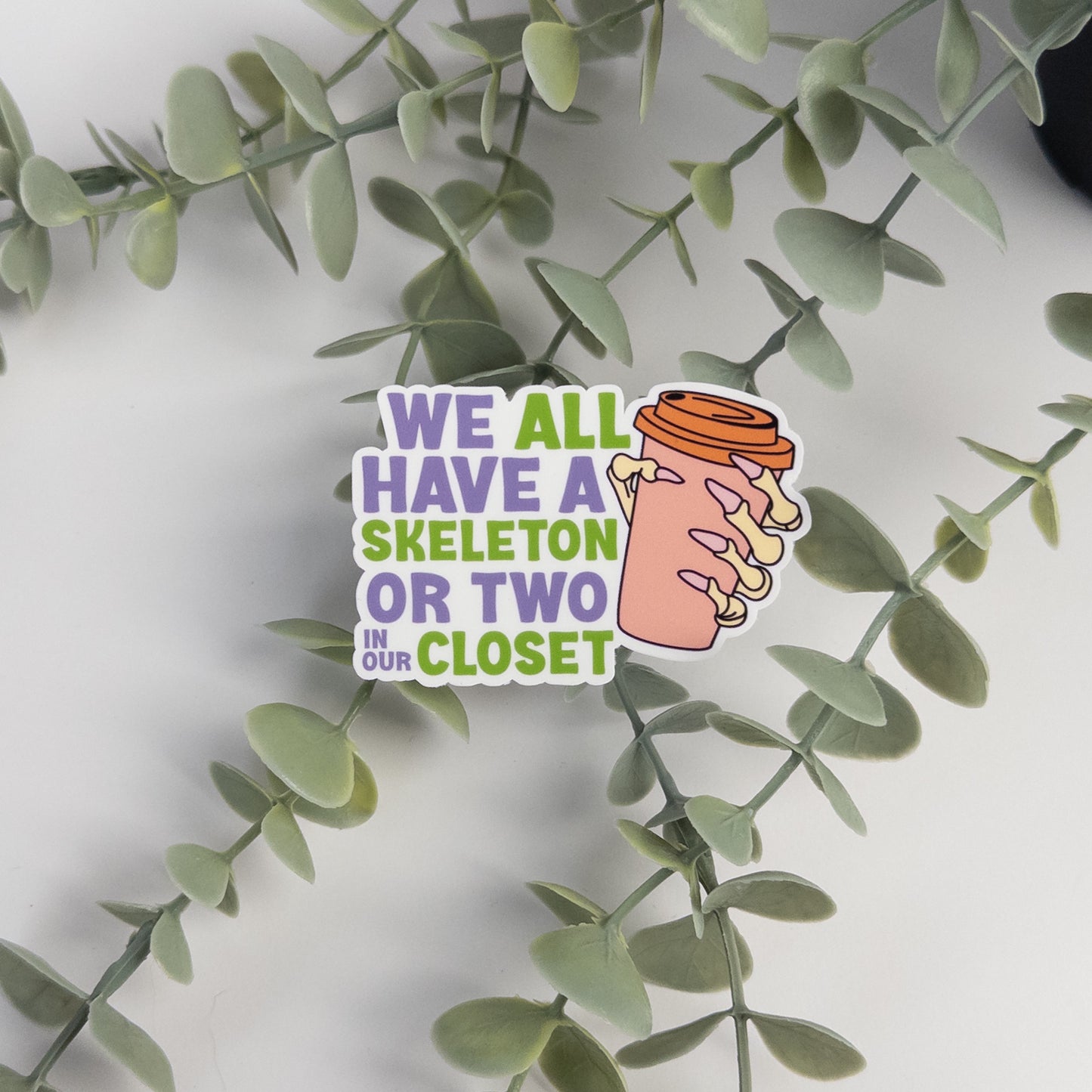 We all have a Skeleton Die Cut Sticker