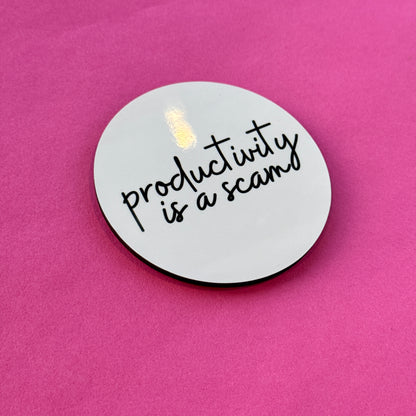 Productivity is A Scam Coaster