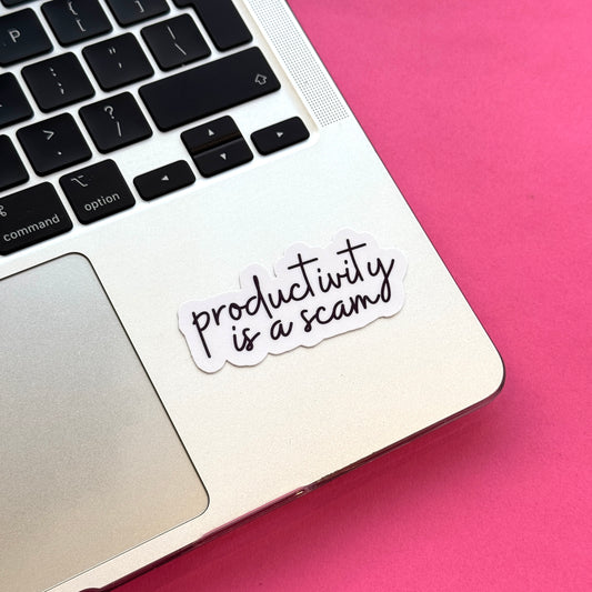 Productivity is a Scam Die Cut Sticker