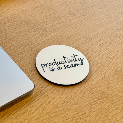 Productivity is A Scam Coaster