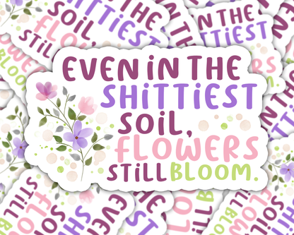 Flowers Still Bloom Die Cut Sticker