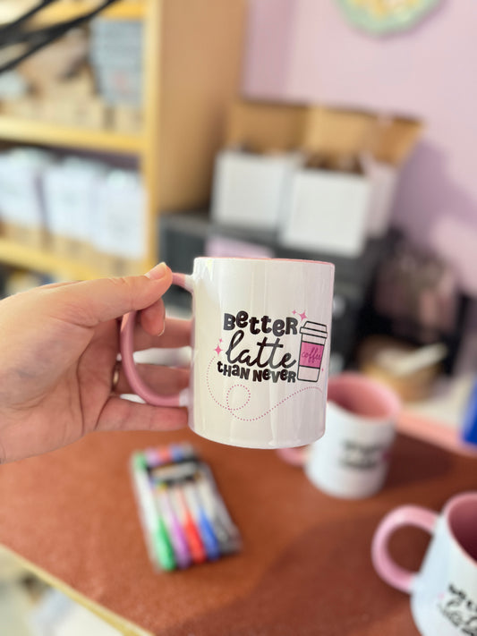 Better Latte Than Never Pink Mug