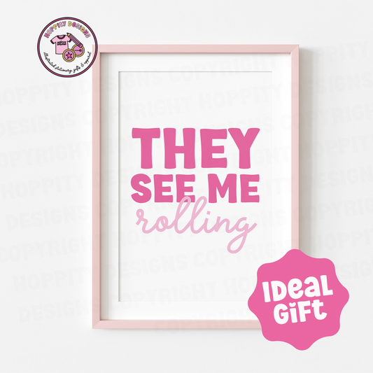 They See Me Rolling Wall Art Print