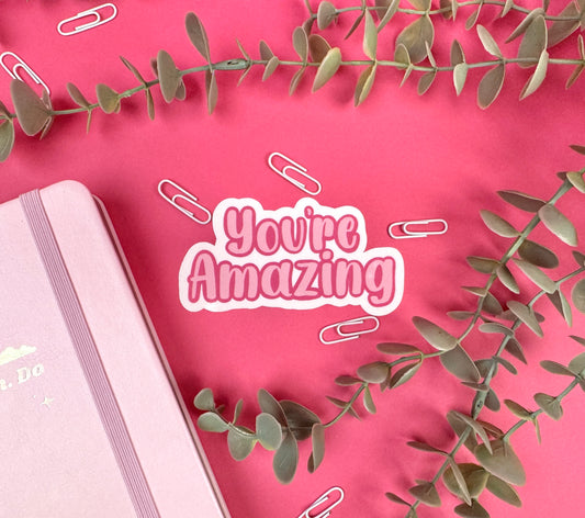 You’re Amazing Die Cut Sticker