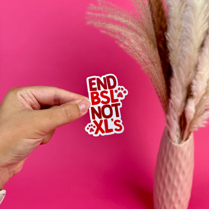 End BSL not XL’s Die Cut Sticker