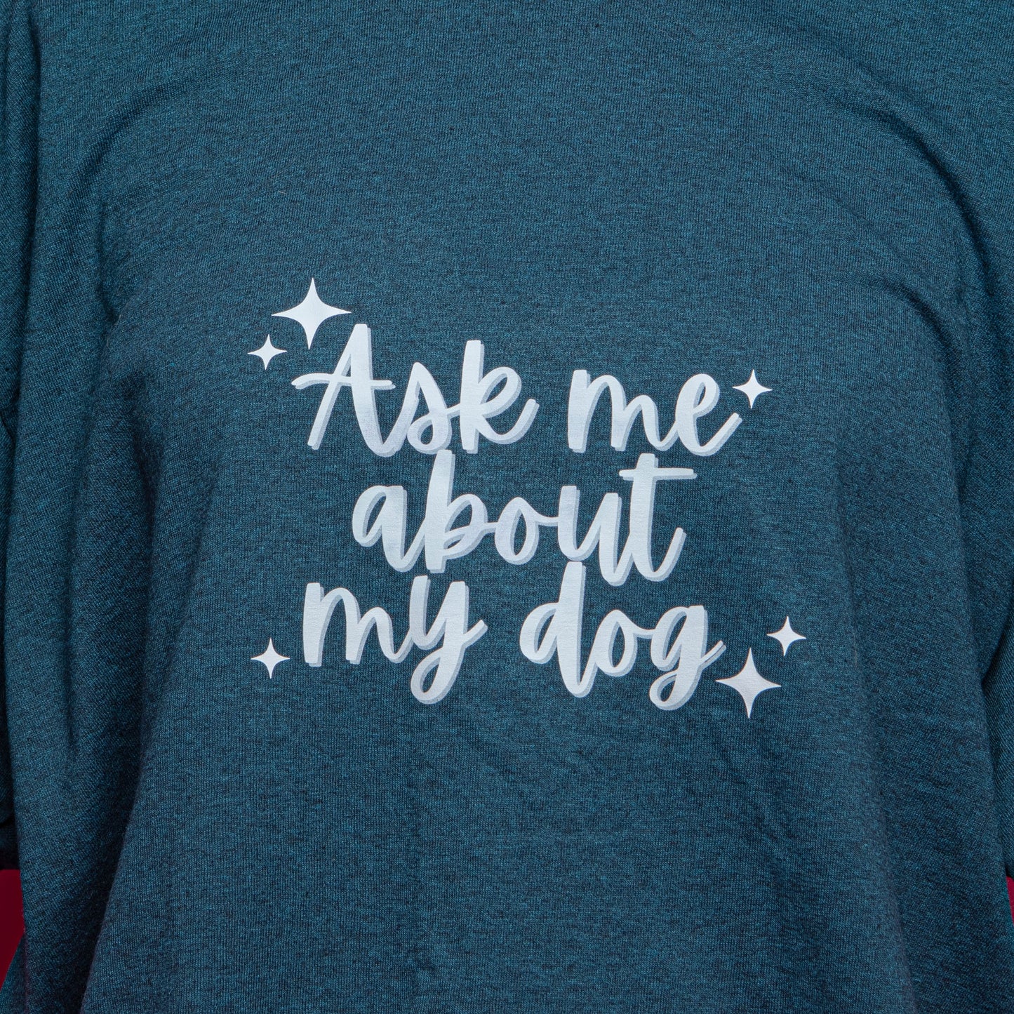 END OF LINE Ask Me About My Dog Teal T-Shirt Size XL