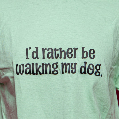 END OF LINE I'd Rather Be Walking My Dog - Mint T-shirt Size Medium