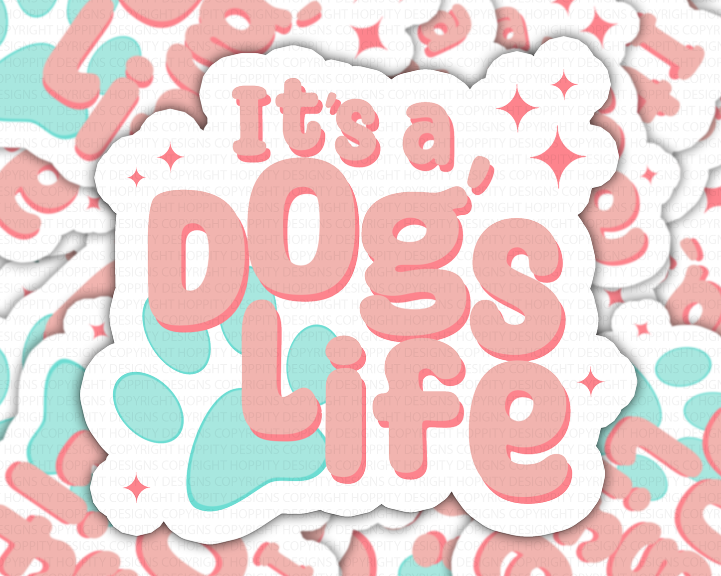 It's a Dog's Life Die Cut Sticker